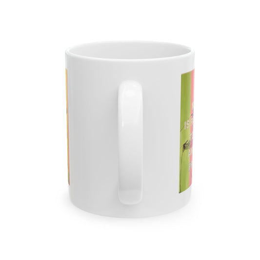 David Kramer Original Smile and Look Pretty Coffe Mug